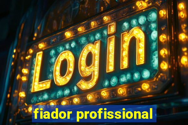 fiador profissional